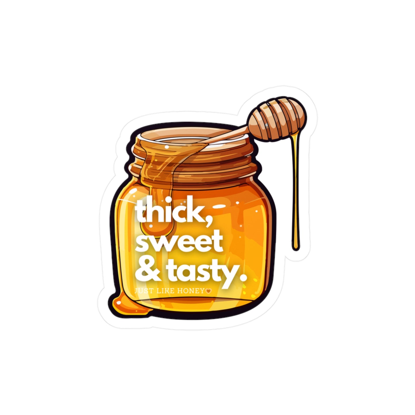 Thick, Sweet & Tasty Sticker