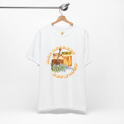 Bad Bitches Get Honey Short Sleeve Tee